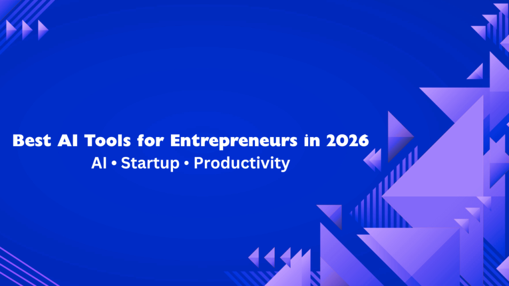 Best AI Tools for Entrepreneurs in 2026